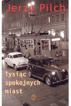 Tysi�c spokojnych miast - Pilch Jerzy