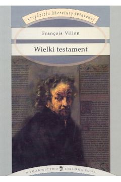 Wielki testament - Villon Francois - Francois Villon