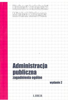 Administracja publiczna Zagadnienia og�lne - Izdebski Hubert, Kulesza Micha� - Hubert Izdebski, Micha� Kulesza