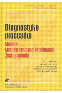 Diagnostyka proces�w - Korbicz J�zef (red.) - J�zef Korbicz
