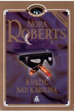 Ksi�yc nad Karolin� - Roberts Nora