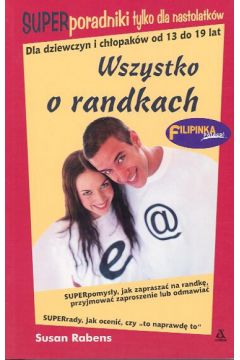 Wszystko o randkach Superporadnik - Rabens Susan - Susan Rabens