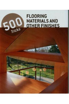 Flooring materials and other finishes. 500 tricks