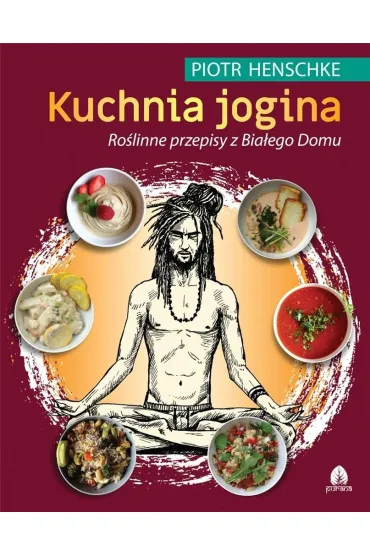Kuchnia Jogina - Piotr Henschke