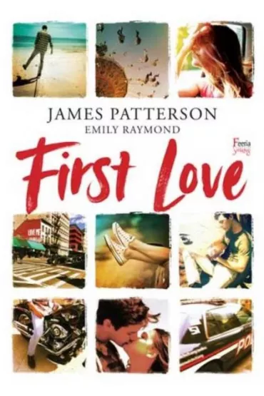 First Love - James Patterson, Emily Raymond