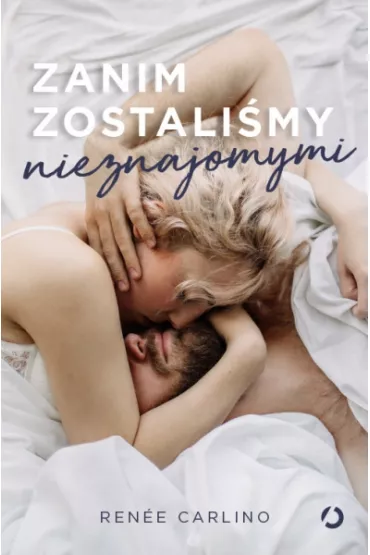 Zanim zostalimy nieznajomymi - Rene Carlino