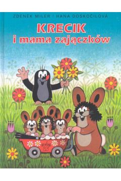 Krecik i mama zaj�czk�w - Miler Zdenek, Doskocilova Hana (twarda oprawa) - Doskocilova Hana, Miler Zdenek