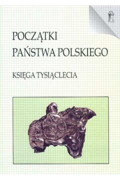Pocz�tki pa�stwa polskiego