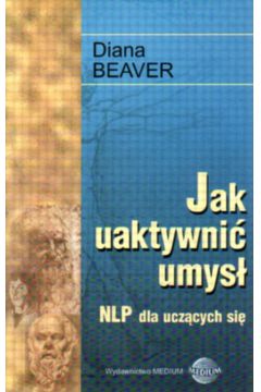 Jak uaktywni� umys� - Beaver Diana - Diana Beaver