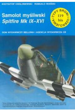 Samolot my�liwski Spitfire Mk IX - XVI - Cho�oniewski Krzysztof, Iwa�ski Romuald - Krzysztof Cho�oniewski, Romuald Iwa�ski