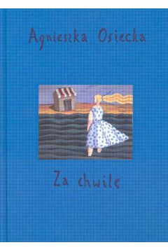 Za chwil� - Osiecka Agnieszka