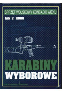 Karabiny wyborowe - Hogg Ian - Ian Hogg