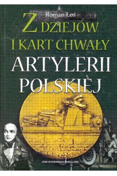 Z dziej�w i kart chwa�y artylerii polskiej - �o� Roman - Roman �o�
