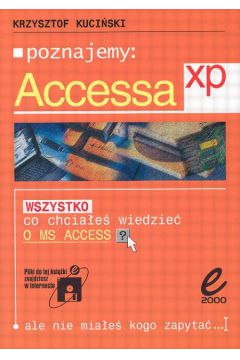 Poznajemy Accessa XP - Kuci�ski Krzysztof - Krzysztof Kuci�ski