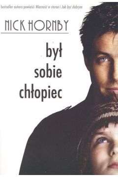 By� sobie ch�opiec - Hornby Nick - Nick Hornby
