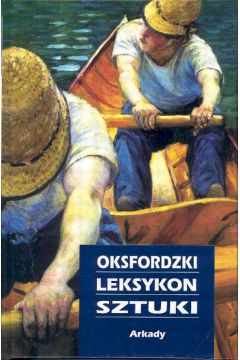 Oksfordzki leksykon sztuki - Chilvers Ian, Osborne Harold - Ian Chilvers, Osborne Harold