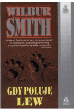 Gdy poluje lew - Smith Wilbur