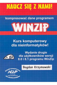Naucz si� z nami Kompresowa� dane programem Winzip - Krzymowski Bogdan - Bogdan Krzymowski