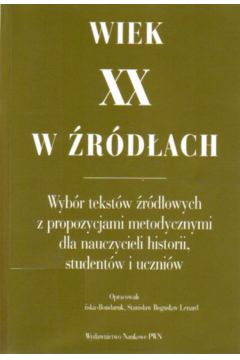 Wiek XX w �r�d�ach. - Soba�ska - Bondaruk Melania  Lenard Stanis�aw Bogus�aw - Soba�ska-Bondaruk Melania Lenard Stanis�aw Bogus�aw