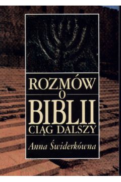 Rozm�w o Biblii ci�g dalszy - �widerk�wna A. - A. �widerk�wna
