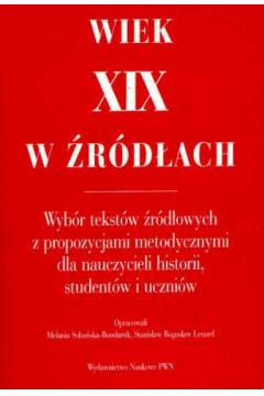 Wiek XIX w �r�d�ach Wyb�r tekst�w - Soba�ska- Bondaruk Melania, Lenard Stanis�aw Bogus�aw - Melania Soba�ska-Bondaruk, Lenard Stanis�aw Bogus�aw