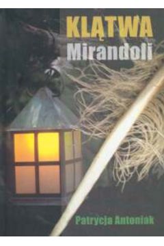 Kl�twa Mirandoli - Antoniak Patrycja - Patrycja Antoniak