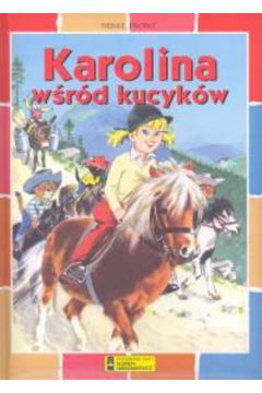 Karolina w�r�d kucyk�w - Probst Pierre - Probst Pierre