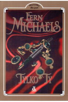Tylko ty - Michaels Fern - Fern Michaels