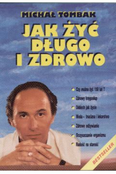 Jak �y� d�ugo i zdrowo - Tombak Micha�