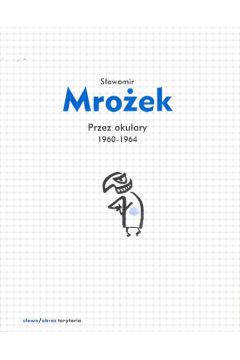 Przez okulary 1960 - 1964 - Mro�ek S�awomir - S�awomir Mro�ek