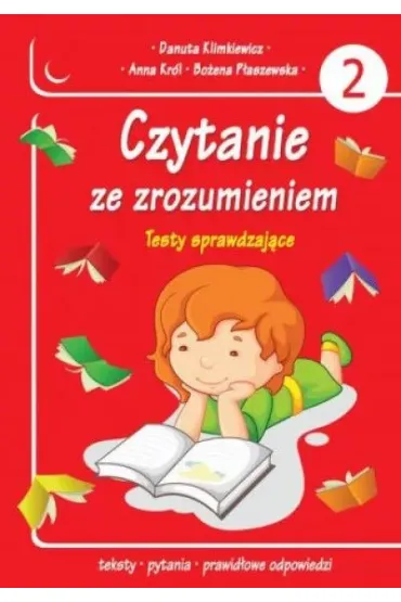 Czytanie ze zrozumieniem. Testy sprawdzaj�ce. Cz�� 2 - Anna Kr�l, Bo�ena P�aszewska, Danuta Klimkiewicz