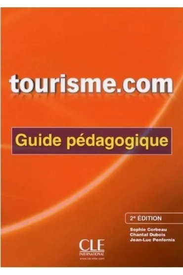 Tourisme.com 2ed przewodnik metodyczny - Jean-Luc Penfornis, Chantal Dubois, Sophie Corbeau