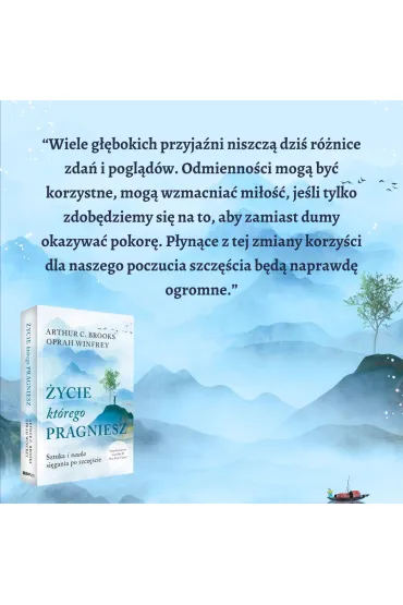 �ycie, kt�rego pragniesz. Sztuka i nauka si�gania po szcz�cie - Oprah Winfrey, Brooks C Arthur