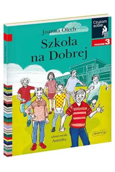 Szko�a na Dobrej. Czytam sobie. Poziom 3 - Joanna Olech