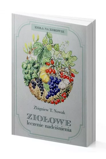 Zio�owe leczenie nadci�nienia - Zbigniew T. Nowak
