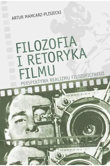 Filozofia i retoryka filmu - Artur  Mamcarz-Plisiecki