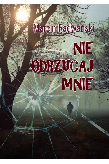 eBook Nie odrzucaj mnie mobi epub - Marcin Radwa�ski