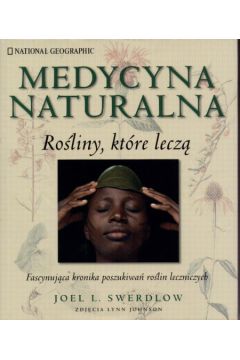 Medycyna naturalna Ro�liny kt�re lecz� - Swerdlow Joel L. - Joel L. Swerdlow