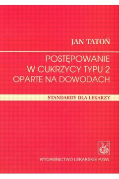 Post�powanie w cukrzycy typu 2 oparte na dowodach - Tato� Jan - Jan Tato�