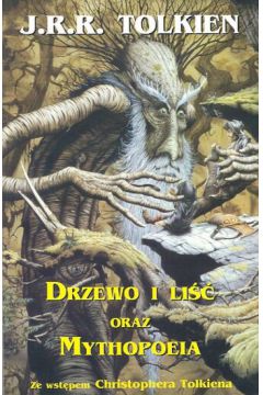 Drzewo i li�� oraz Mythopoeia - Tolkien J.R.R.