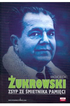 Zsyp ze �mietnika pami�ci - �ukrowski Wojciech - Wojciech �ukrowski