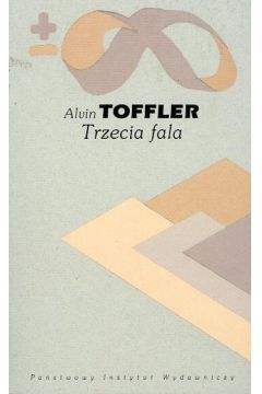 Trzecia fala - Toffler Alvin - Alvin Toffler