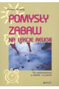 Pomys�y zabaw na lekcje religii - Kuppig Kerstin - Kuppig Kerstin