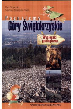 Poznajemy G�ry �wi�tokrzyskie - Stupnicka Ewa - Ewa Stupnicka