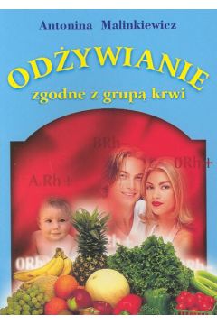 Od�ywianie zgodne z grup� krwi - Malinkiewicz Antonina - Antonina Malinkiewicz