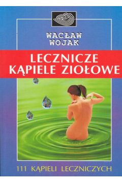 Lecznicze k�piele zio�owe - Wojak Wac�aw - Wac�aw Wojak