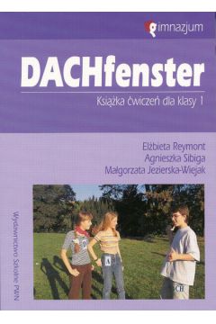 Dach Fenster 1 - Jezierska-Wiejak Ma�gorzata, Reymont El�bieta, Sibiga Agnieszka - El�bieta Reymont, Ma�gorzata Jezierska-Wiejak
