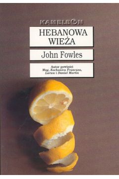 Hebanowa wie�a - Fowles John - John Fowles