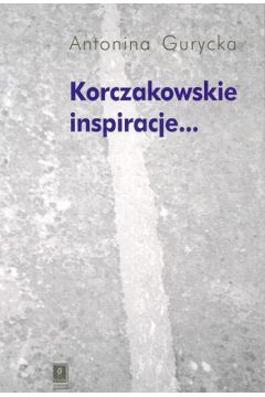 Korczakowskie inspiracje - Gurycka Antonina - Antonina Gurycka