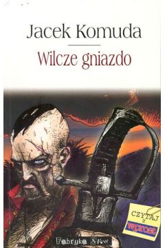 Wilcze gniazdo - Komuda Jacek